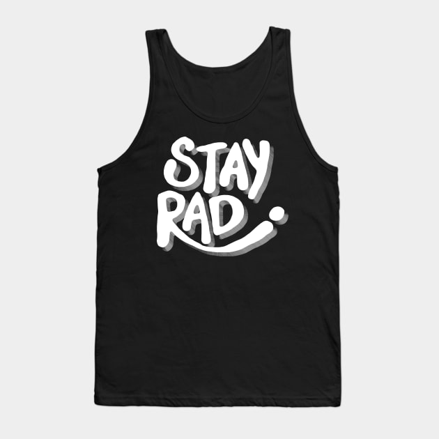 Stay Rad Typography Tank Top by DankFutura